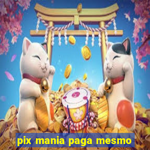 pix mania paga mesmo